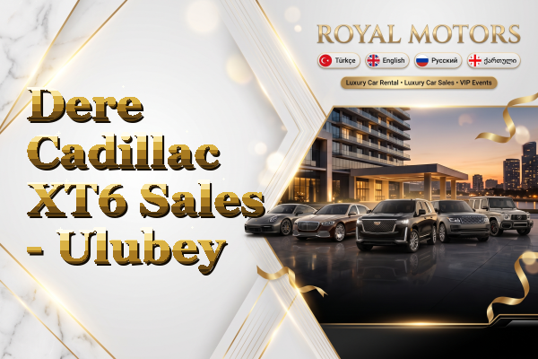 Dere Cadillac XT6 Sales - Ulubey