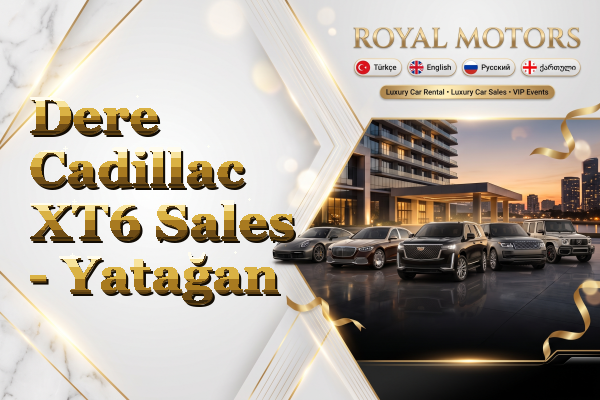 Dere Cadillac XT6 Sales - Yatağan