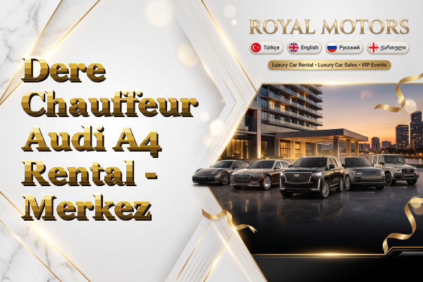 Dere Chauffeur Audi A4 Rental - Merkez
