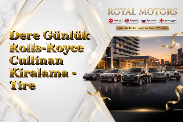 Dere Günlük Rolls-Royce Cullinan Kiralama - Tire
