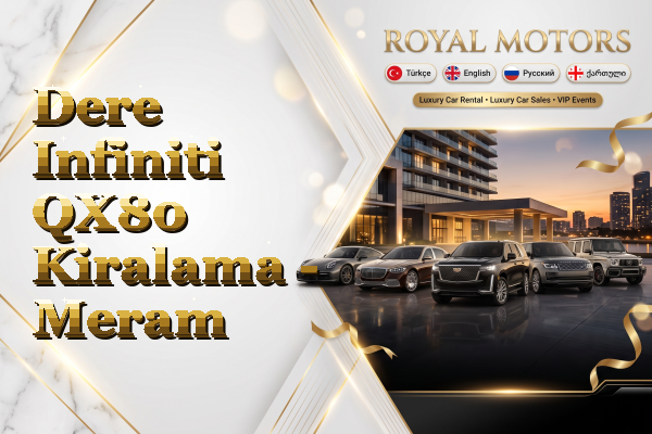 Dere Infiniti QX80 Kiralama - Meram