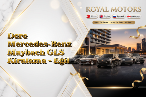 Dere Mercedes-Benz Maybach GLS Kiralama - Eğil