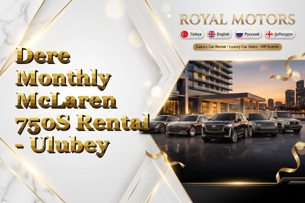 Dere Monthly McLaren 750S Rental - Ulubey
