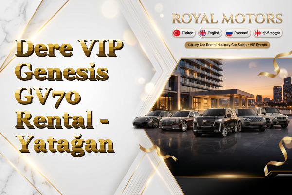 Dere VIP Genesis GV70 Rental - Yatağan