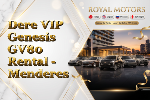 Dere VIP Genesis GV80 Rental - Menderes