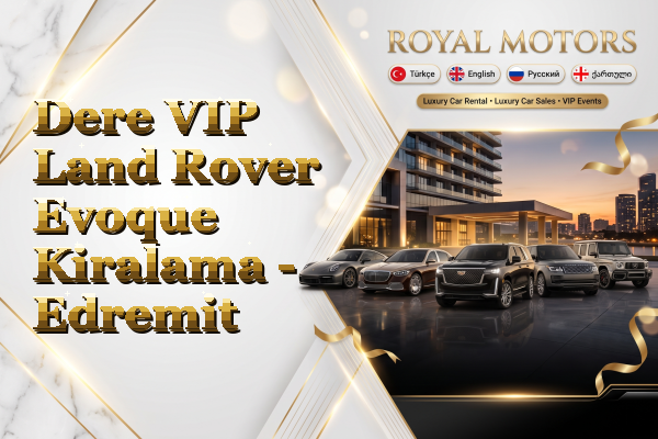 Dere VIP Land Rover Evoque Kiralama - Edremit
