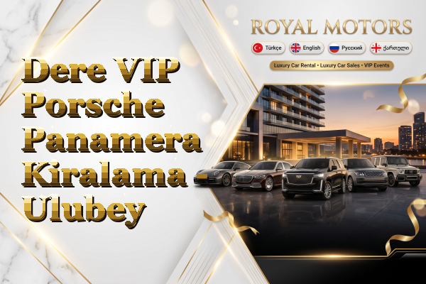 Dere VIP Porsche Panamera Kiralama - Ulubey