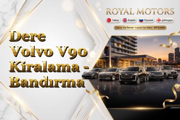 Dere Volvo V90 Kiralama - Bandırma