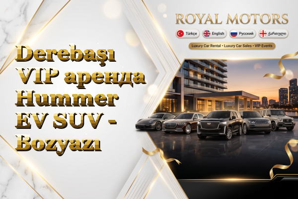 Derebaşı VIP аренда Hummer EV SUV - Bozyazı