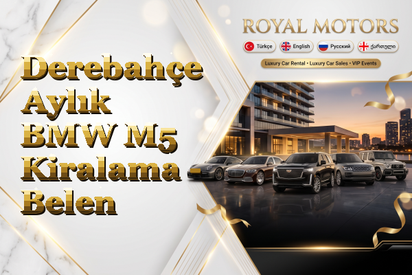 Derebahçe Aylık BMW M5 Kiralama - Belen