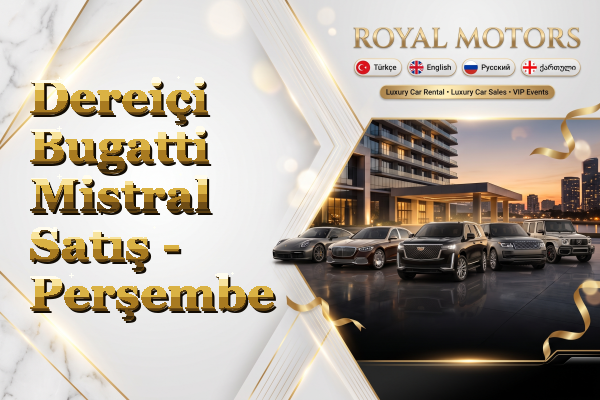Dereiçi Bugatti Mistral Satış - Perşembe