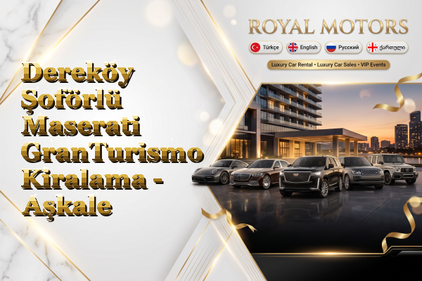 Dereköy Şoförlü Maserati GranTurismo Kiralama - Aşkale