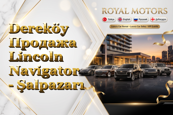 Dereköy Продажа Lincoln Navigator - Şalpazarı