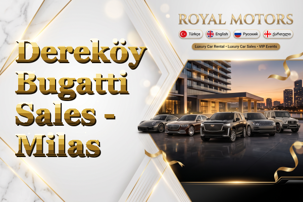 Dereköy Bugatti Sales - Milas