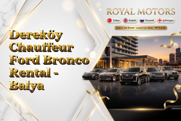 Dereköy Chauffeur Ford Bronco Rental - Balya