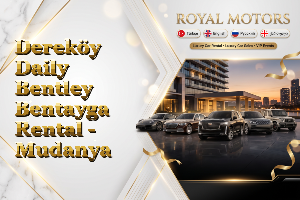 Dereköy Daily Bentley Bentayga Rental - Mudanya