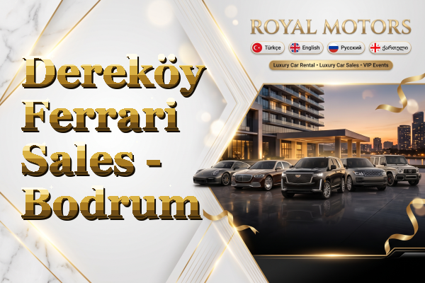 Dereköy Ferrari Sales - Bodrum