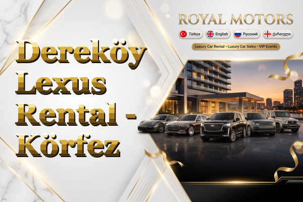 Dereköy Lexus Rental - Körfez