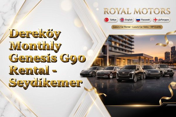 Dereköy Monthly Genesis G90 Rental - Seydikemer