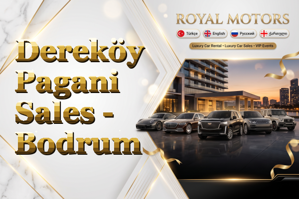 Dereköy Pagani Sales - Bodrum