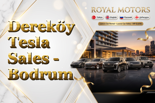 Dereköy Tesla Sales - Bodrum