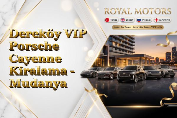 Dereköy VIP Porsche Cayenne Kiralama - Mudanya