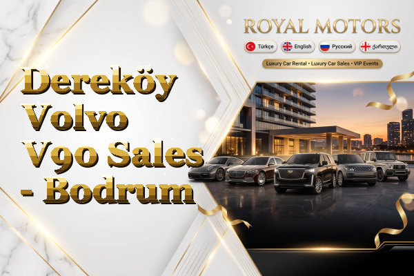 Dereköy Volvo V90 Sales - Bodrum