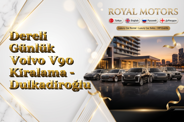 Dereli Günlük Volvo V90 Kiralama - Dulkadiroğlu