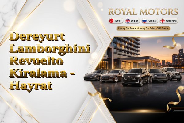 Dereyurt Lamborghini Revuelto Kiralama - Hayrat