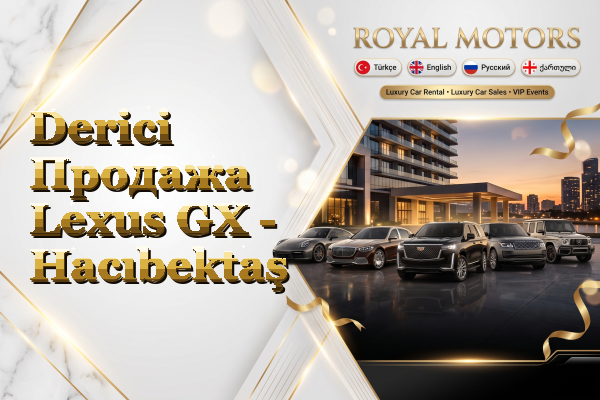 Derici Продажа Lexus GX - Hacıbektaş
