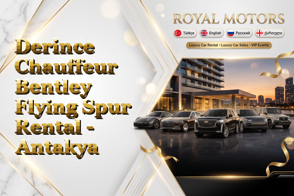 Derince Chauffeur Bentley Flying Spur Rental - Antakya
