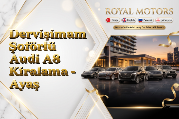 Dervişimam Şoförlü Audi A8 Kiralama - Ayaş