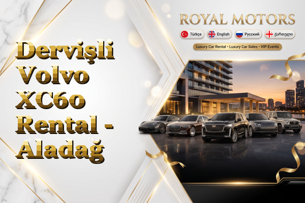 Dervişli Volvo XC60 Rental - Aladağ