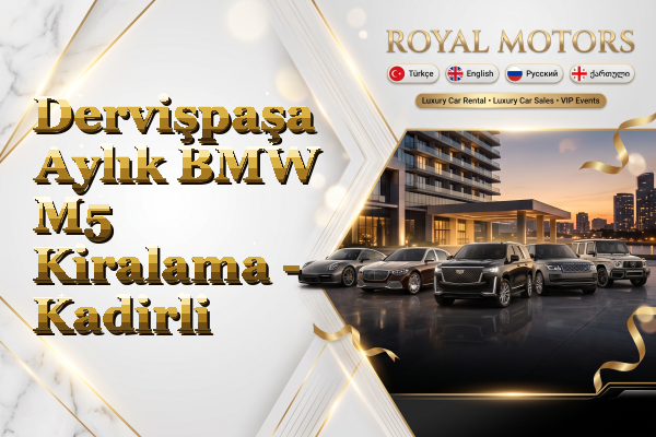 Dervişpaşa Aylık BMW M5 Kiralama - Kadirli