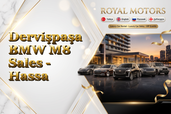 Dervişpaşa BMW M8 Sales - Hassa