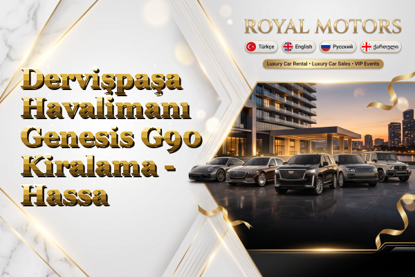 Dervişpaşa Havalimanı Genesis G90 Kiralama - Hassa