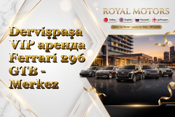 Dervişpaşa VIP аренда Ferrari 296 GTB - Merkez