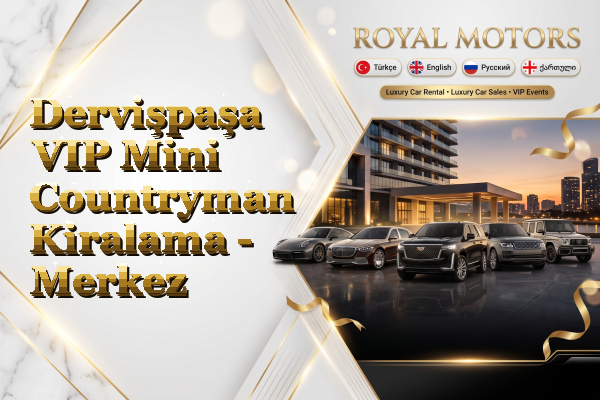 Dervişpaşa VIP Mini Countryman Kiralama - Merkez