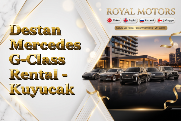 Destan Mercedes G-Class Rental - Kuyucak