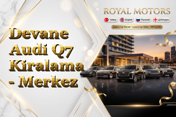 Devane Audi Q7 Kiralama - Merkez