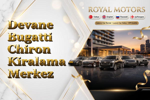 Devane Bugatti Chiron Kiralama - Merkez