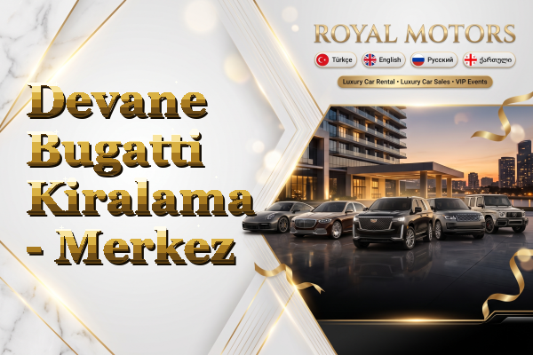 Devane Bugatti Kiralama - Merkez