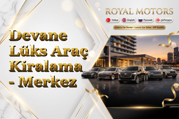 Devane Lüks Araç Kiralama - Merkez