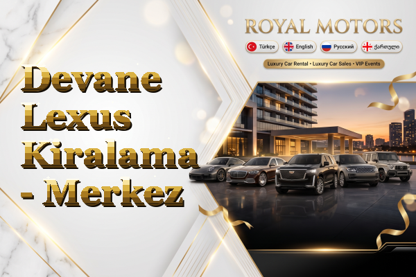 Devane Lexus Kiralama - Merkez