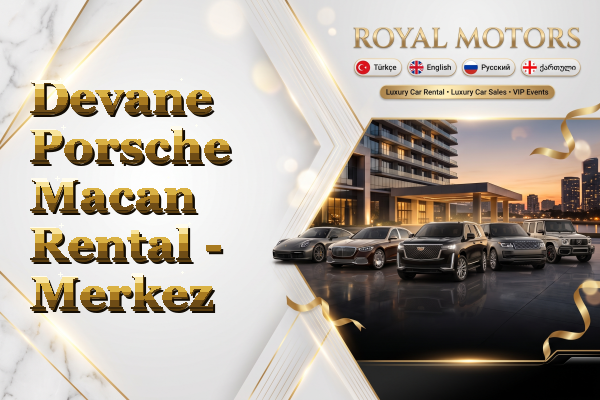 Devane Porsche Macan Rental - Merkez