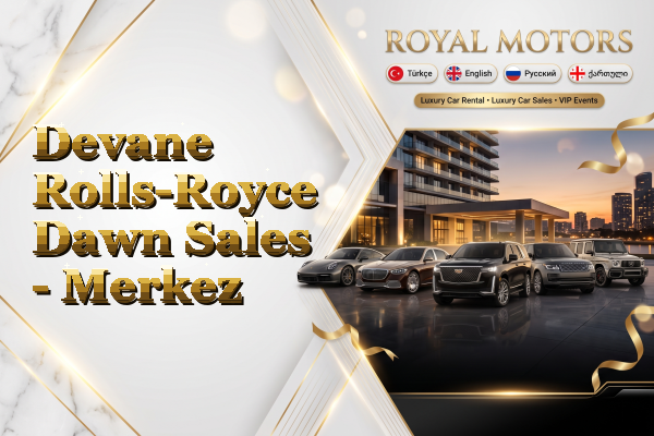 Devane Rolls-Royce Dawn Sales - Merkez