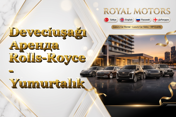 Deveciuşağı Аренда Rolls-Royce - Yumurtalık