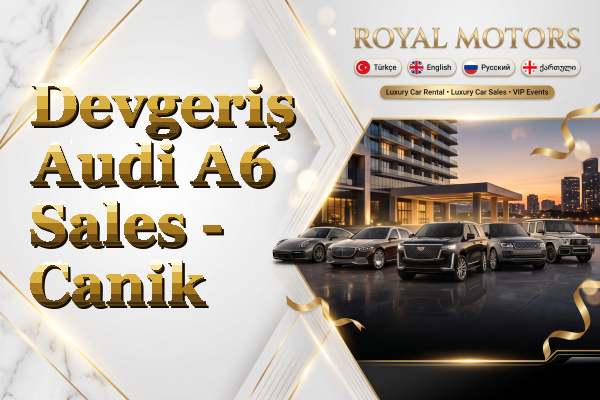 Devgeriş Audi A6 Sales - Canik