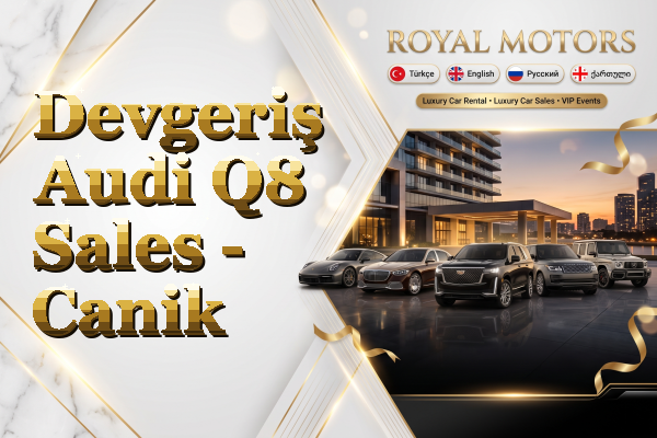Devgeriş Audi Q8 Sales - Canik