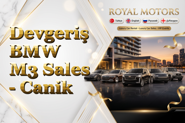 Devgeriş BMW M3 Sales - Canik
